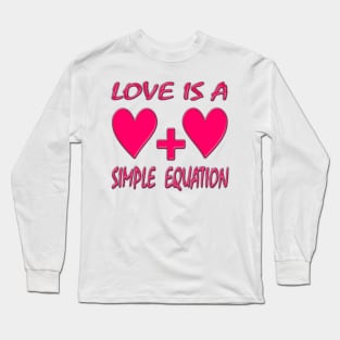 Love is a Simple Equation Long Sleeve T-Shirt